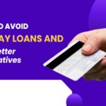 How to Avoid Payday Loans and Find Better Alternatives